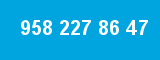 958 227 86 47
